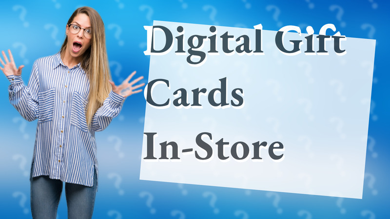 Digital Gift Cards In-Store