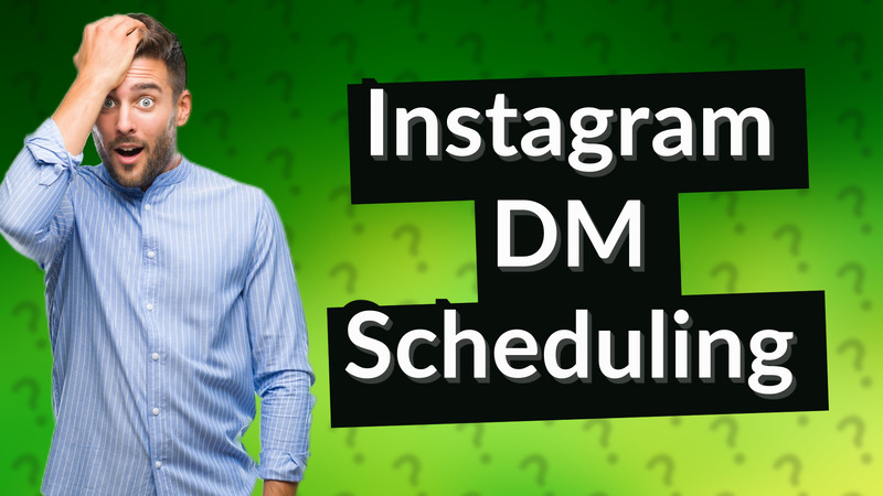 Instagram DM Scheduling