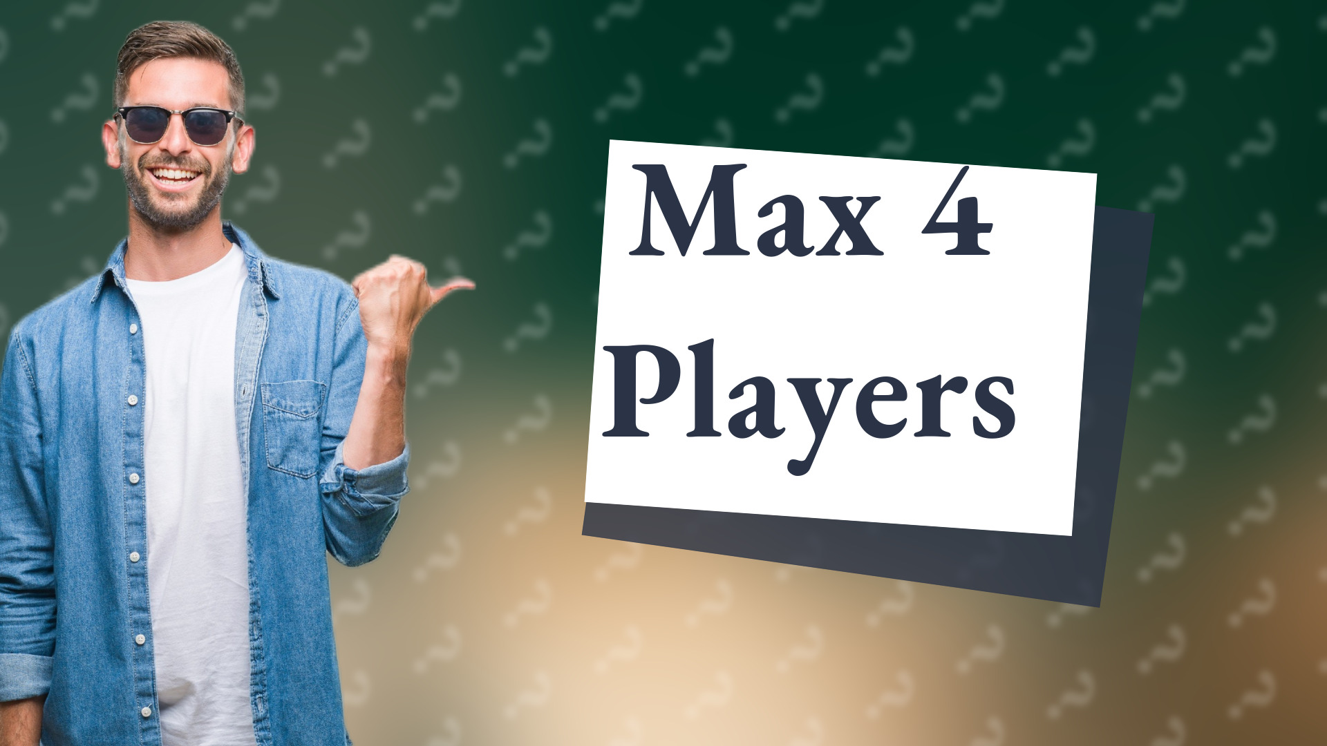 Max 4 Players
