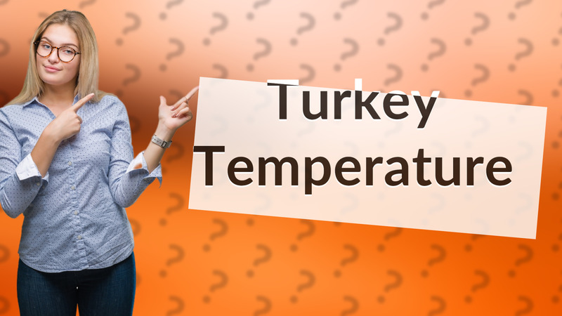 Turkey Temperature