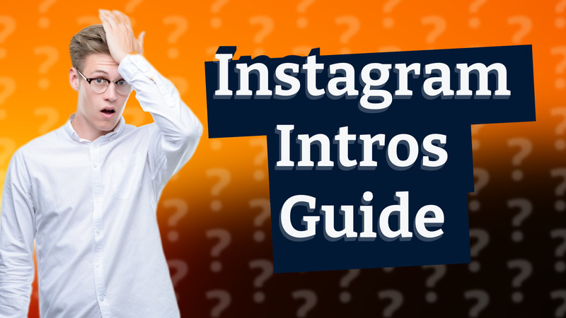 Instagram Intros Guide