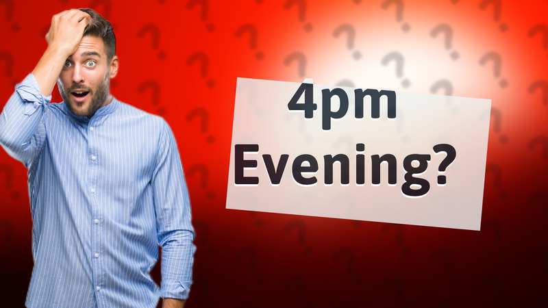 4pm Evening?
