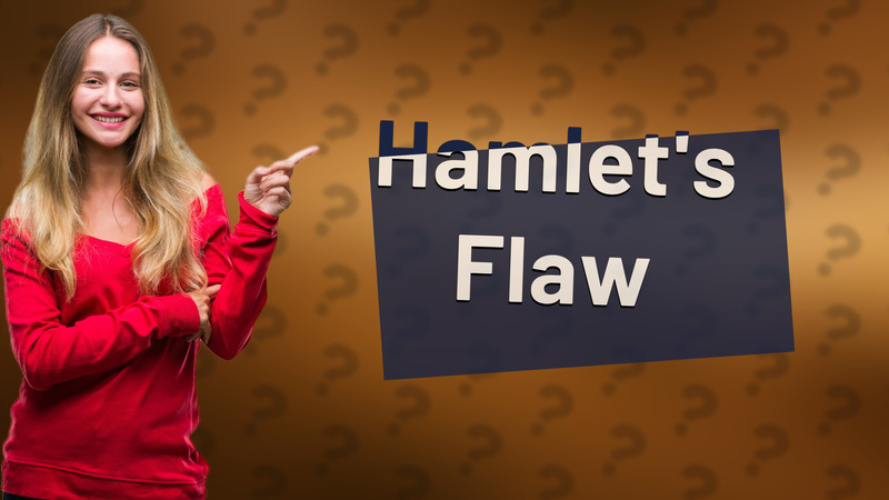 Hamlet's Flaw