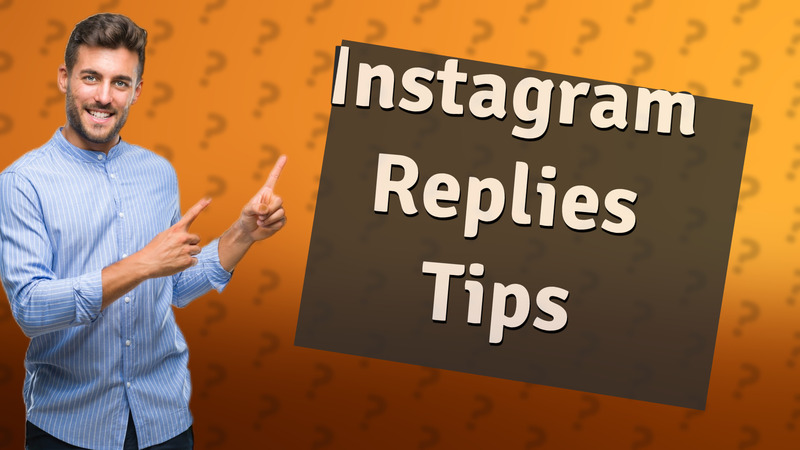Instagram Replies Tips