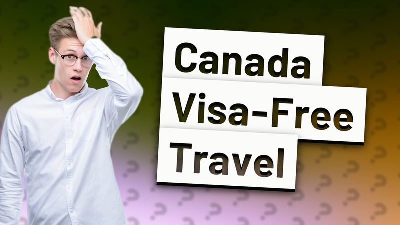 Canada Visa-Free Travel