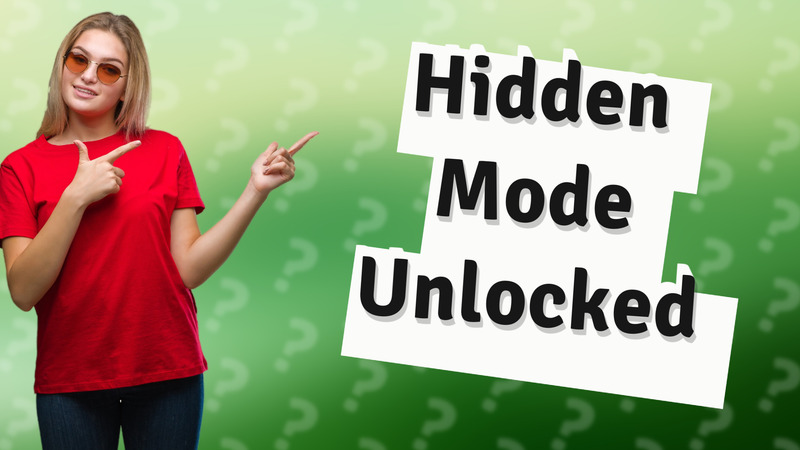 Hidden Mode Unlocked