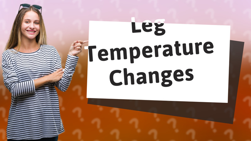 Leg Temperature Changes