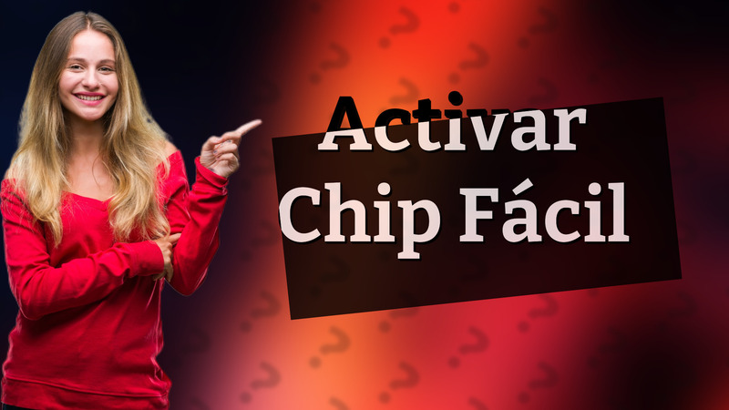 Activar Chip Fácil