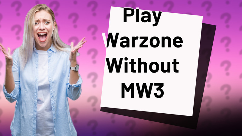 Play Warzone Without MW3