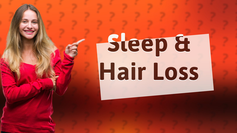 Sleep & Hair Loss