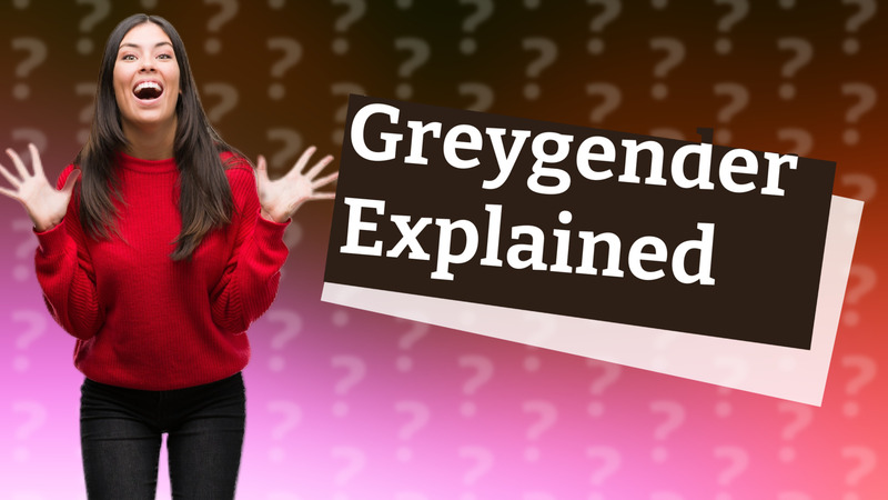 Greygender Explained