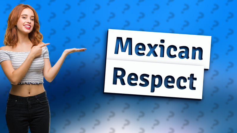 Mexican Respect