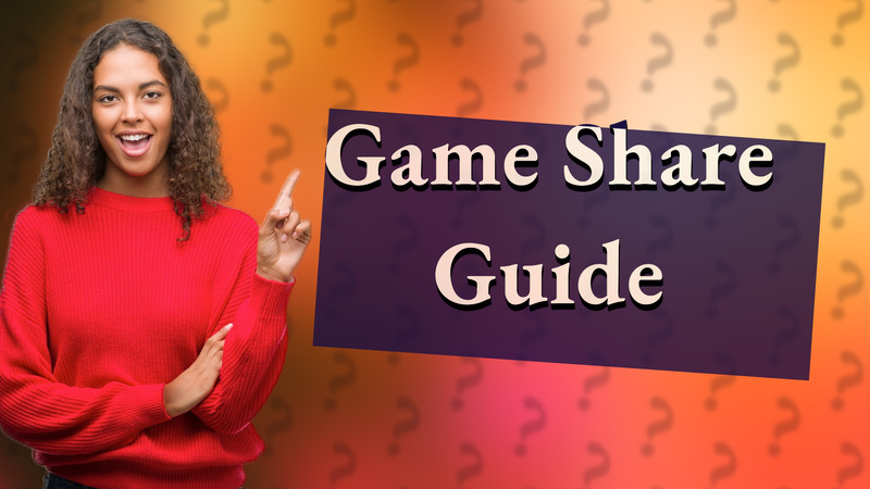 Game Share Guide