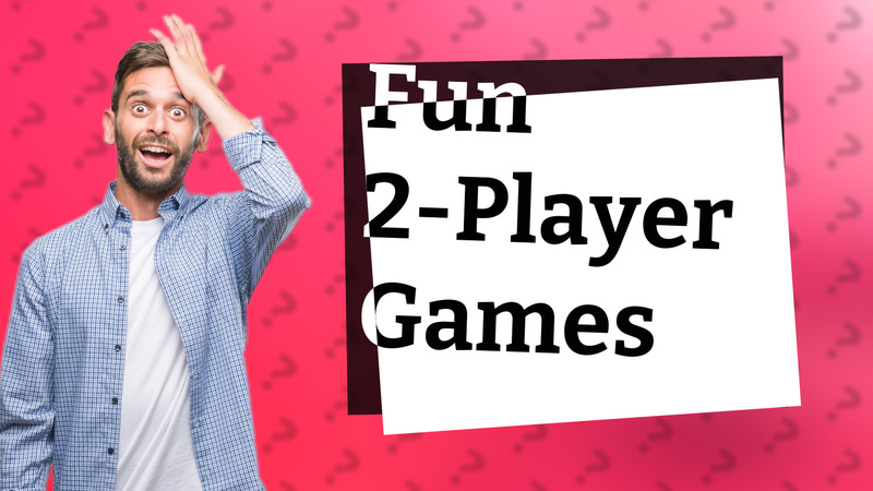 Fun 2-Player Games