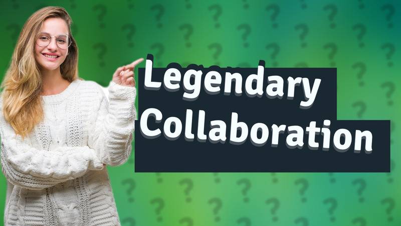 Legendary Collaboration