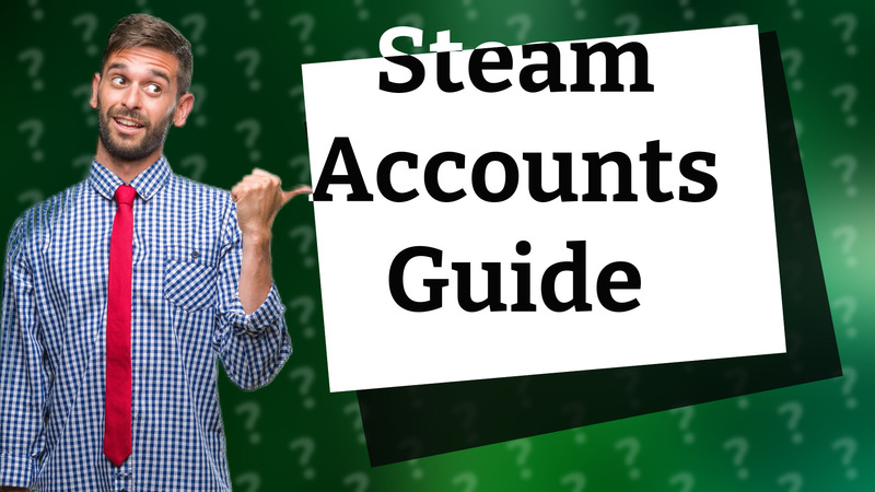 Steam Accounts Guide