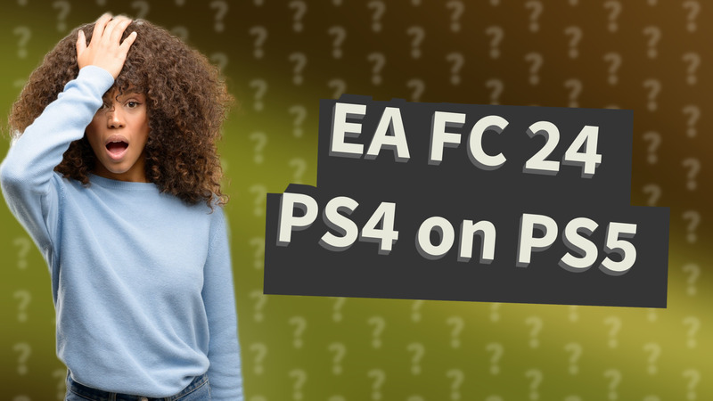 EA FC 24 PS4 on PS5