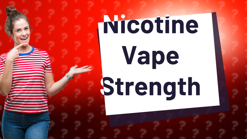 Nicotine Vape Strength
