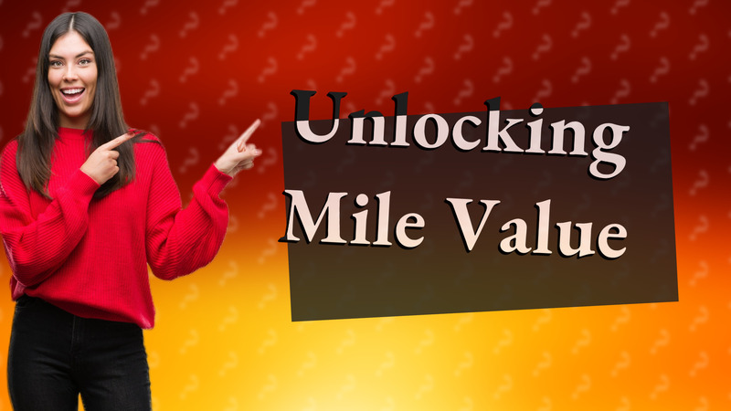 Unlocking Mile Value