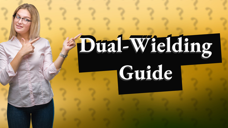 Dual-Wielding Guide