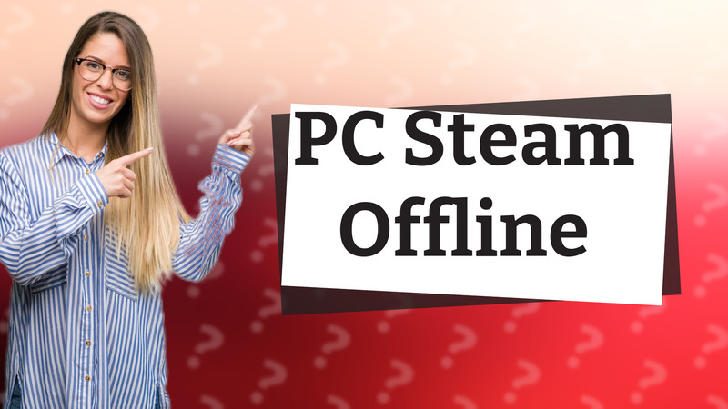PC Steam Offline
