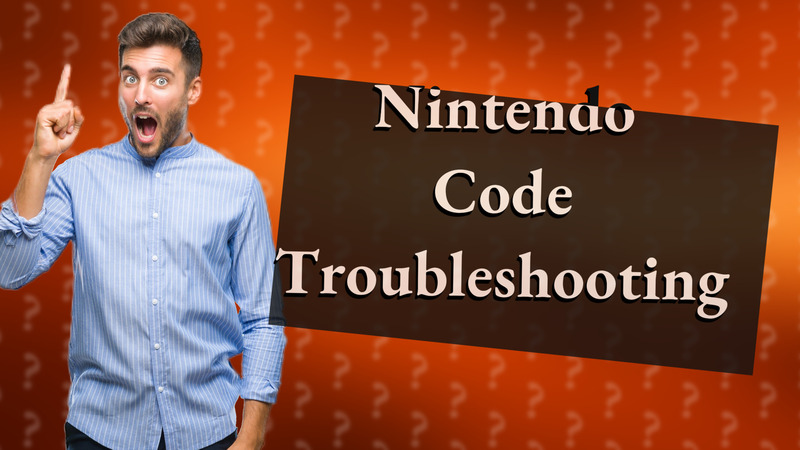 Nintendo Code Troubleshooting