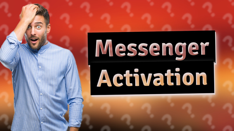 Messenger Activation