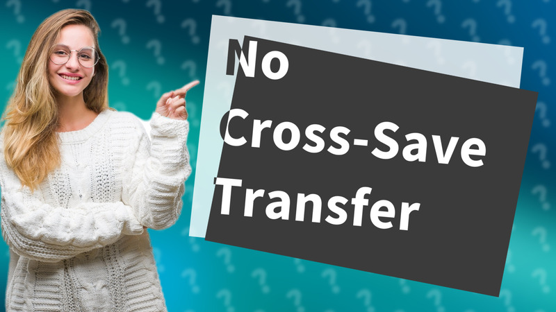 No Cross-Save Transfer