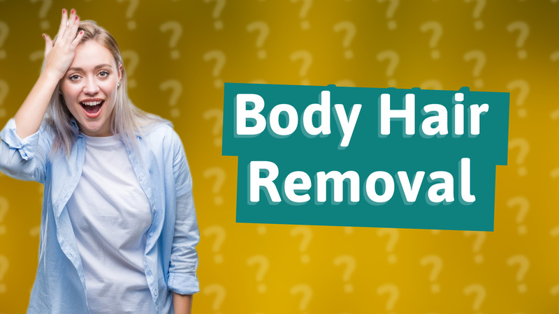 Body Hair Removal