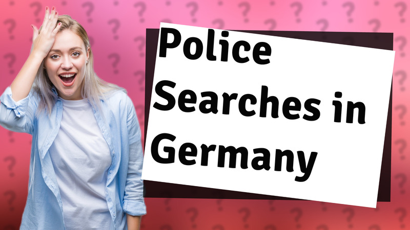 Police Searches in Germany
