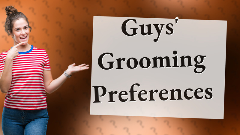 Guys' Grooming Preferences