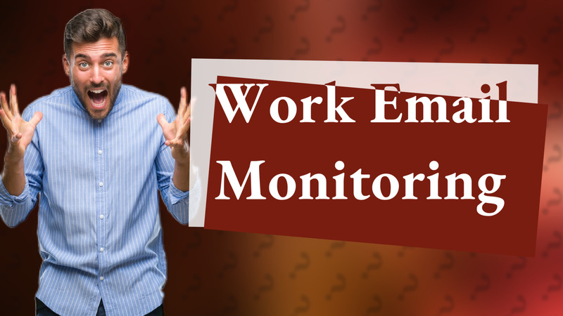 Work Email Monitoring