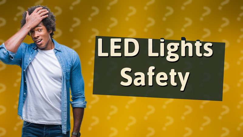 LED Lights Safety