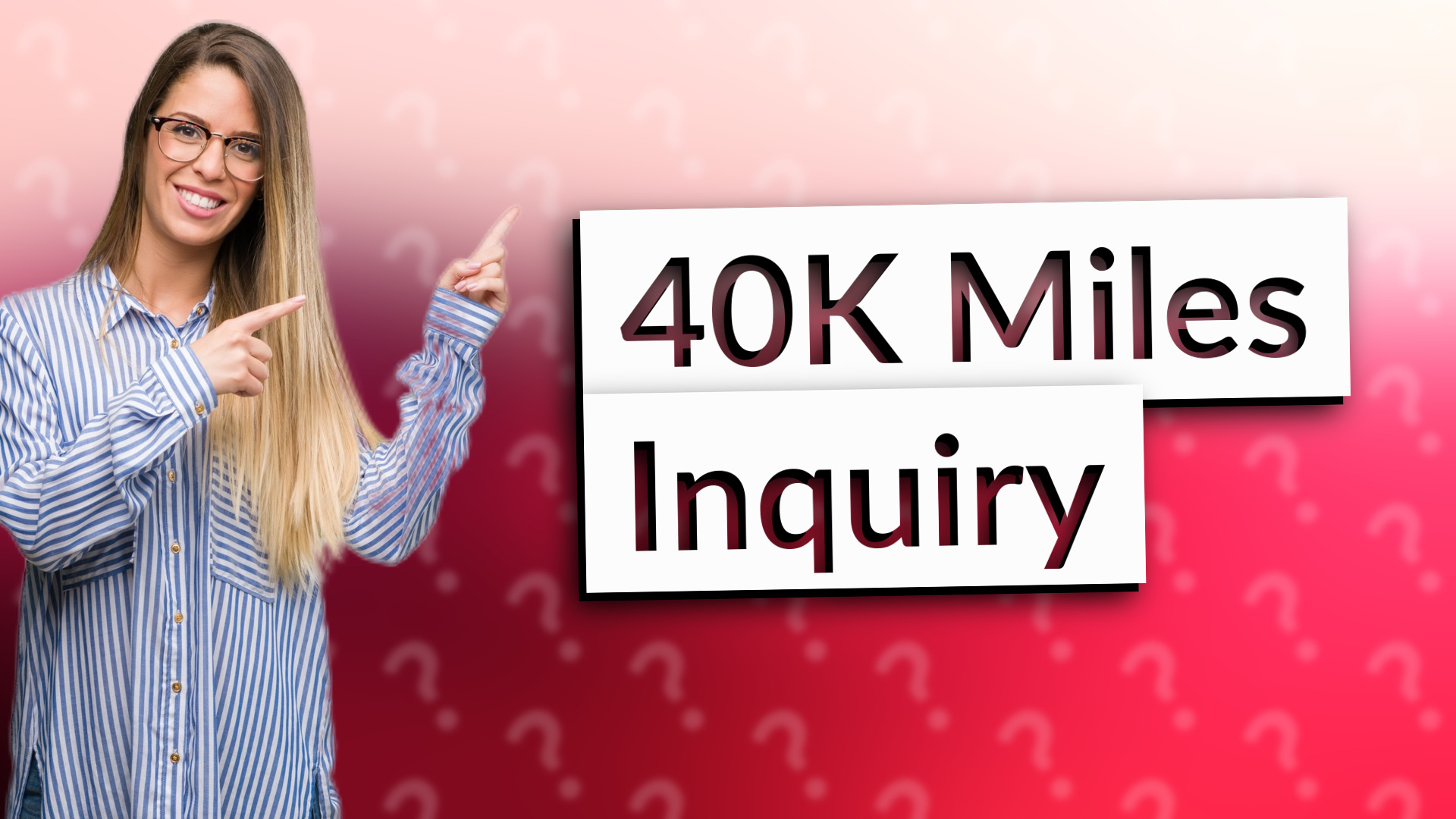 40K Miles Inquiry