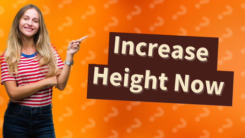Increase Height Now