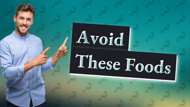 Avoid These Foods