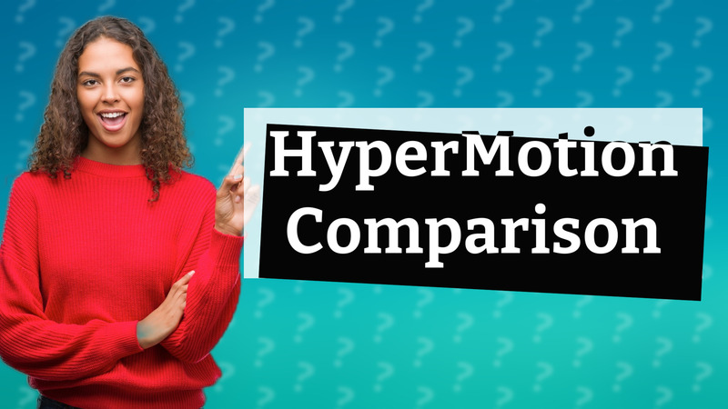 HyperMotion Comparison