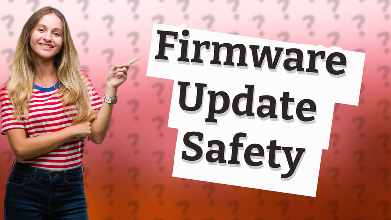 Firmware Update Safety