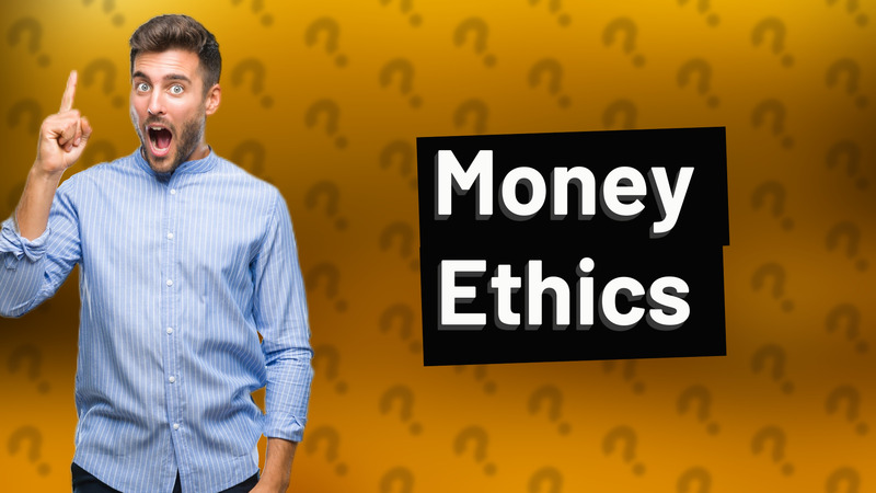 Money Ethics