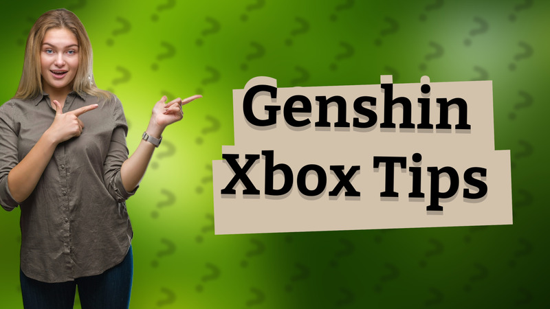 Genshin Xbox Tips