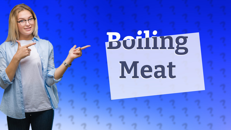 Boiling Meat