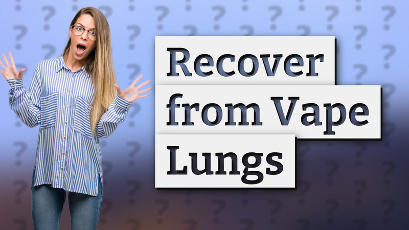 Recover from Vape Lungs