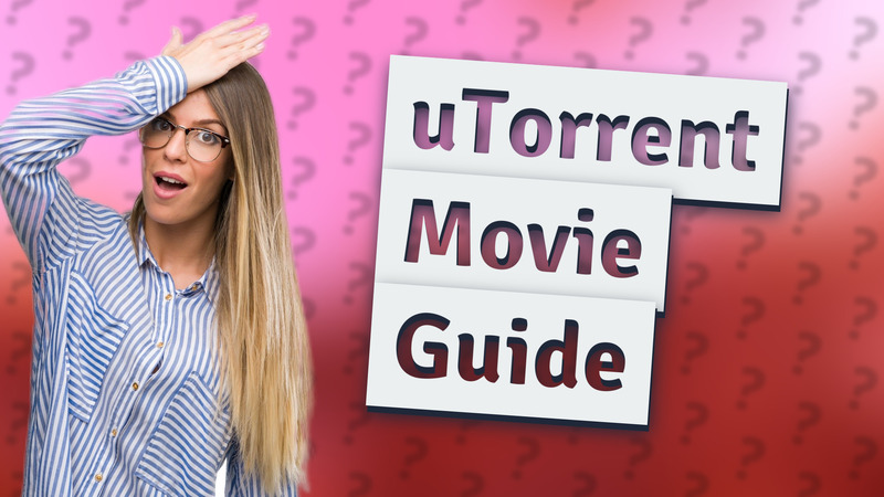 uTorrent Movie Guide