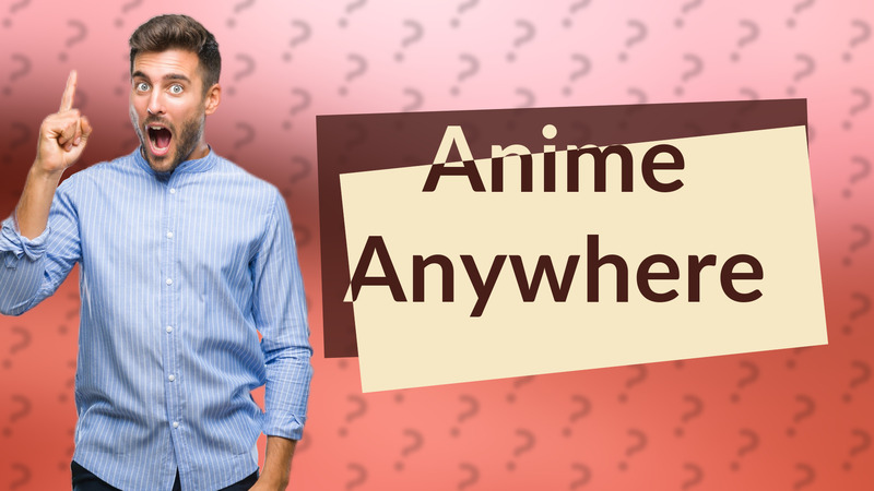 Anime Anywhere