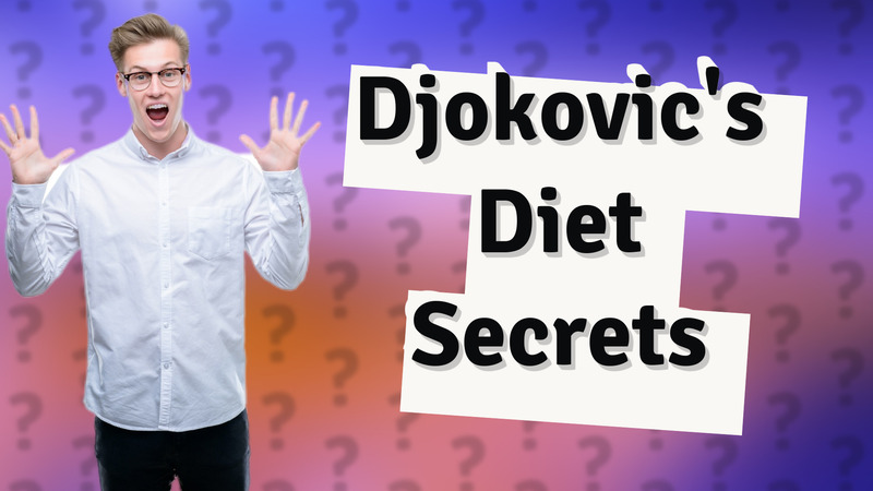 Djokovic's Diet Secrets