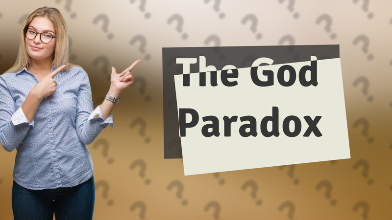 The God Paradox