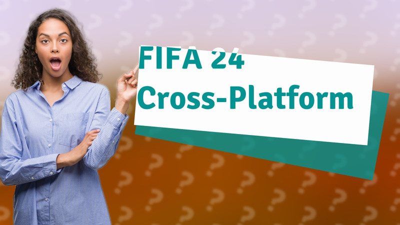 FIFA 24 Cross-Platform