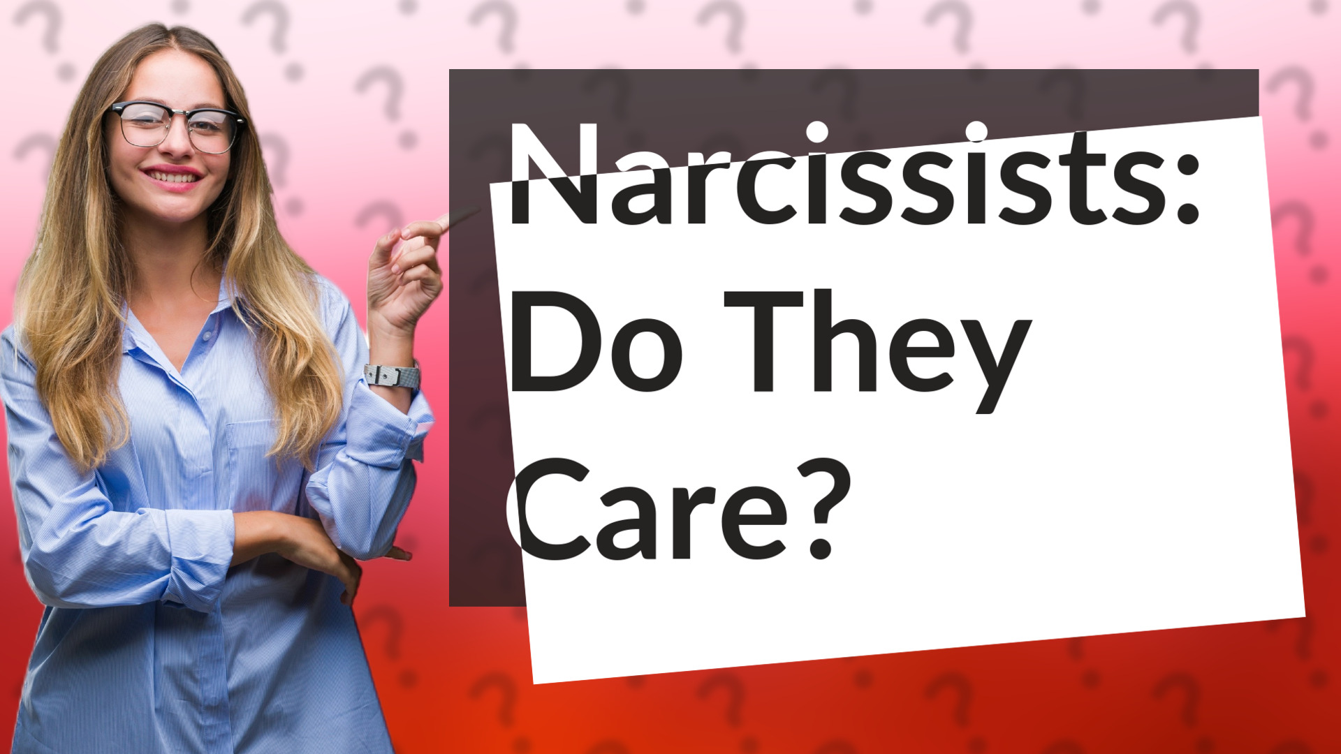 Narcissists: Do They Care?