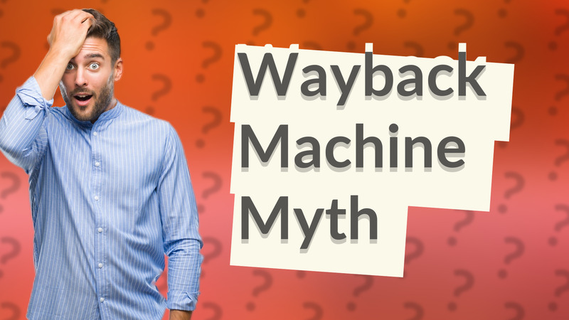 Wayback Machine Myth