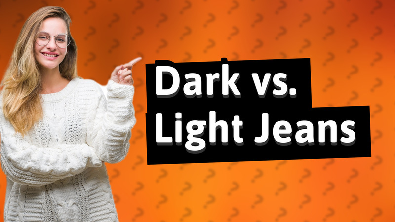 Dark vs. Light Jeans